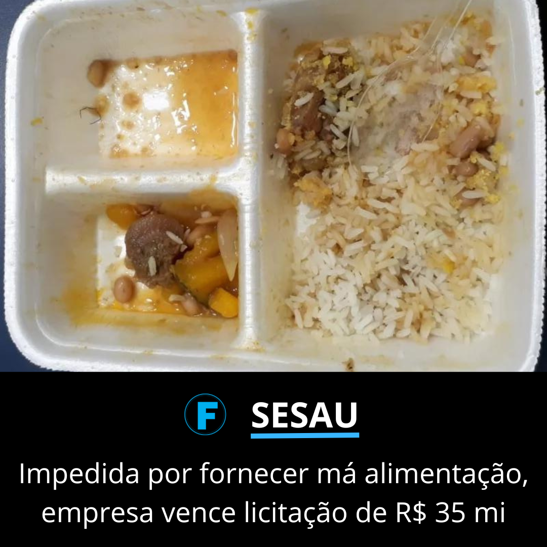Impedida por fornecer má alimentação, empresa vence licitação de R$ 35 mi