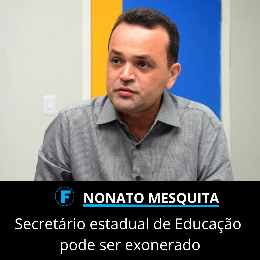 Secretário estadual de Educação pode ser exonerado