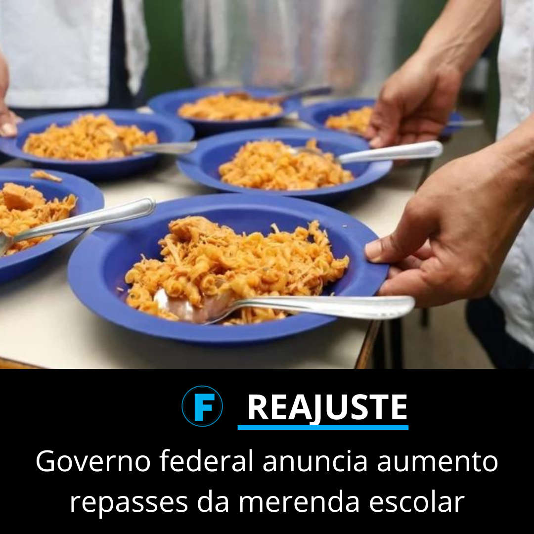 Governo federal anuncia aumento repasses da merenda escolar