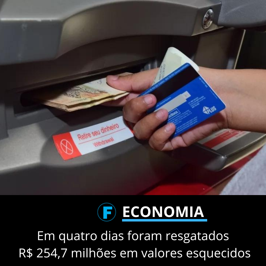 Em quatro dias foram resgatados R$ 254,7 milhões em valores esquecidos