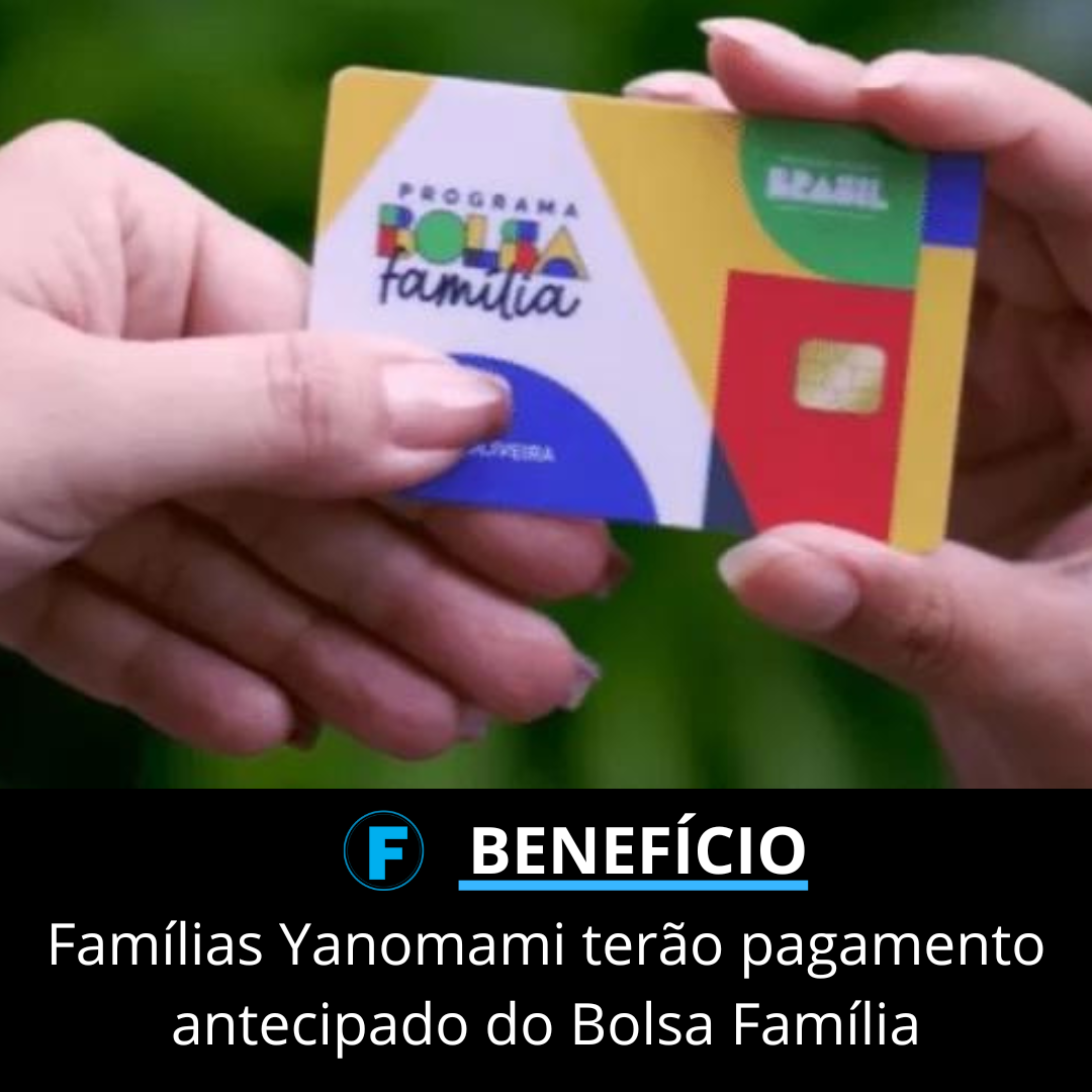 Famílias Yanomami terão pagamento antecipado do Bolsa Família