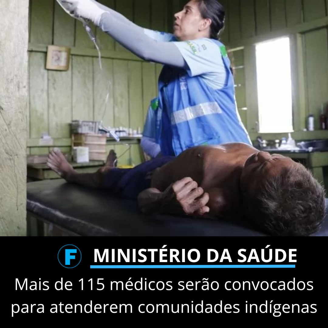 Mais de 115 médicos serão convocados para atenderem comunidades indígenas