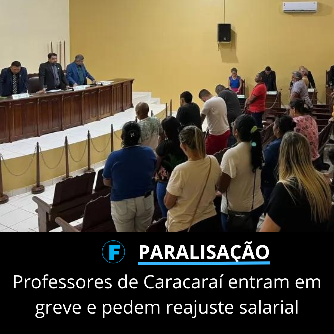 Professores de Caracaraí entram em greve e pedem reajuste salarial