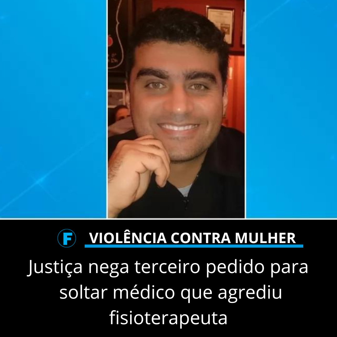 Justiça nega terceiro pedido para soltar médico que agrediu fisioterapeuta