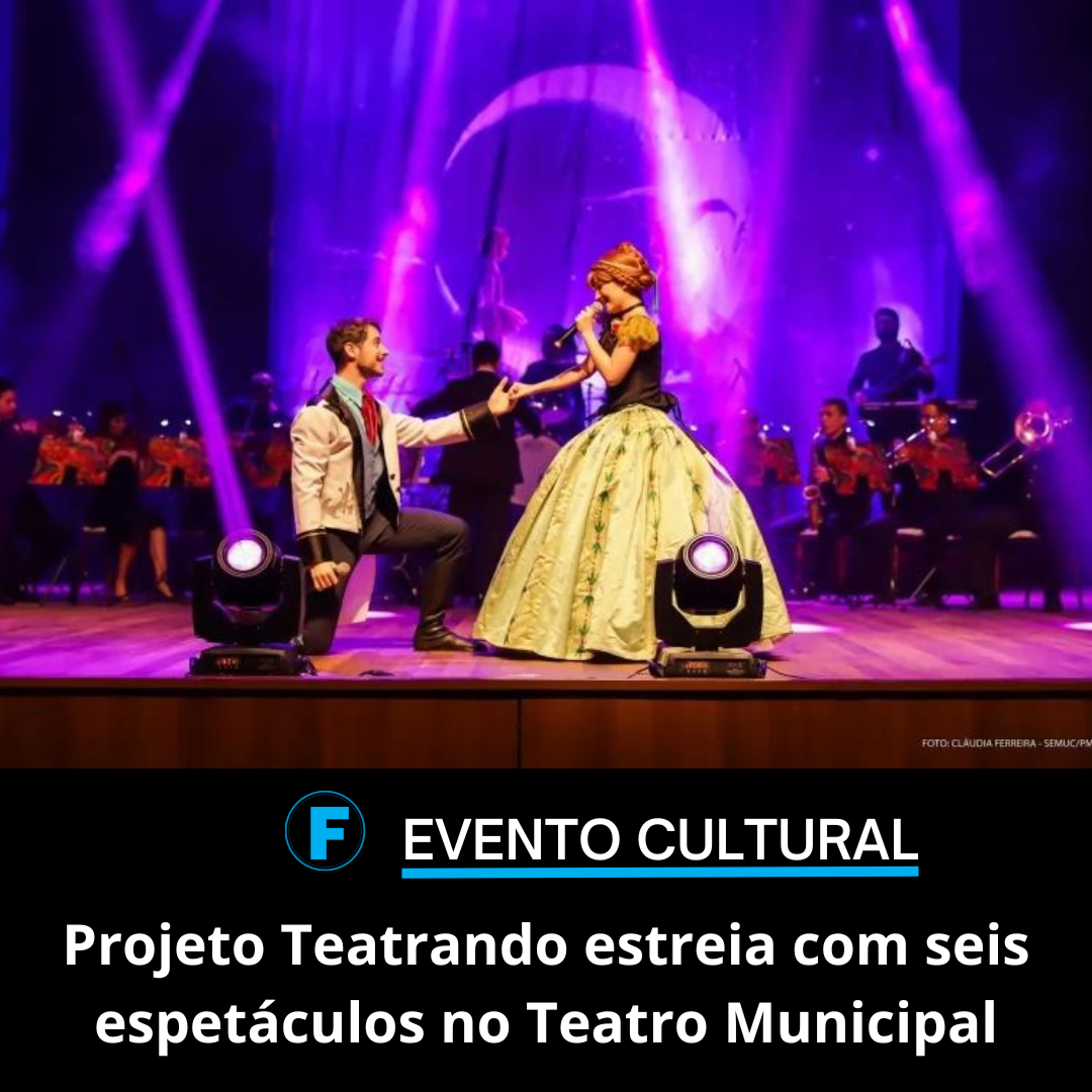 Projeto Teatrando estreia com seis espetáculos no Teatro Municipal