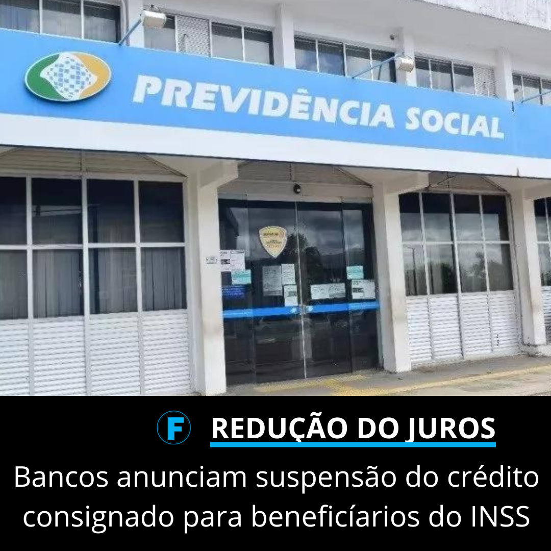 Bancos anunciam suspensão do crédito consignado para beneficíarios do INSS