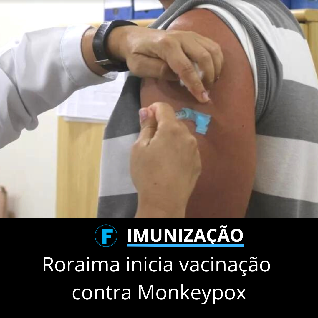 Roraima inicia vacinação contra Monkeypox