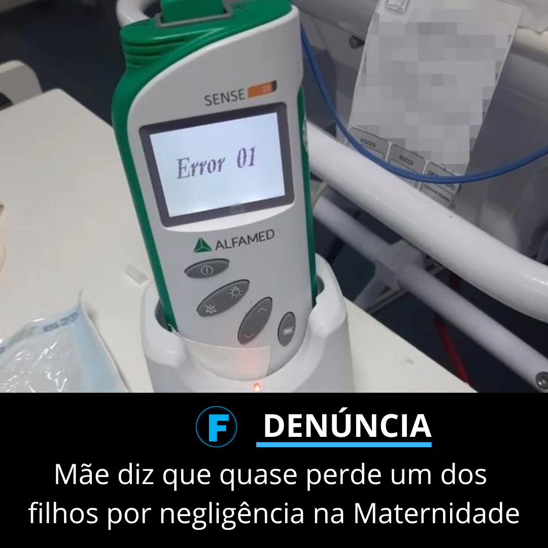 Mãe diz que quase perde um dos filhos por negligência na Maternidade