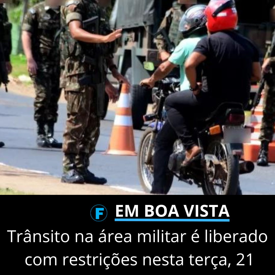 Trânsito na área militar é liberado com restrições nesta terça, 21