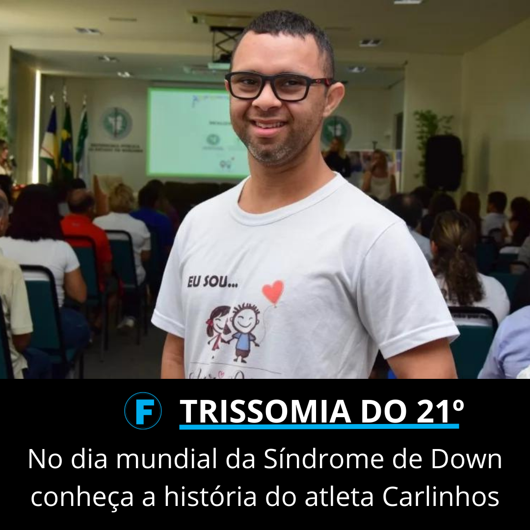 No dia mundial da Síndrome de Down conheça a história do atleta Carlinhos