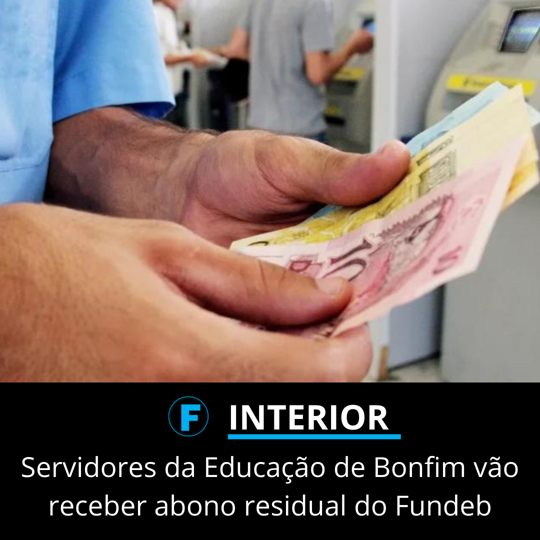 Servidores da Educação de Bonfim vão receber abono residual do Fundeb
