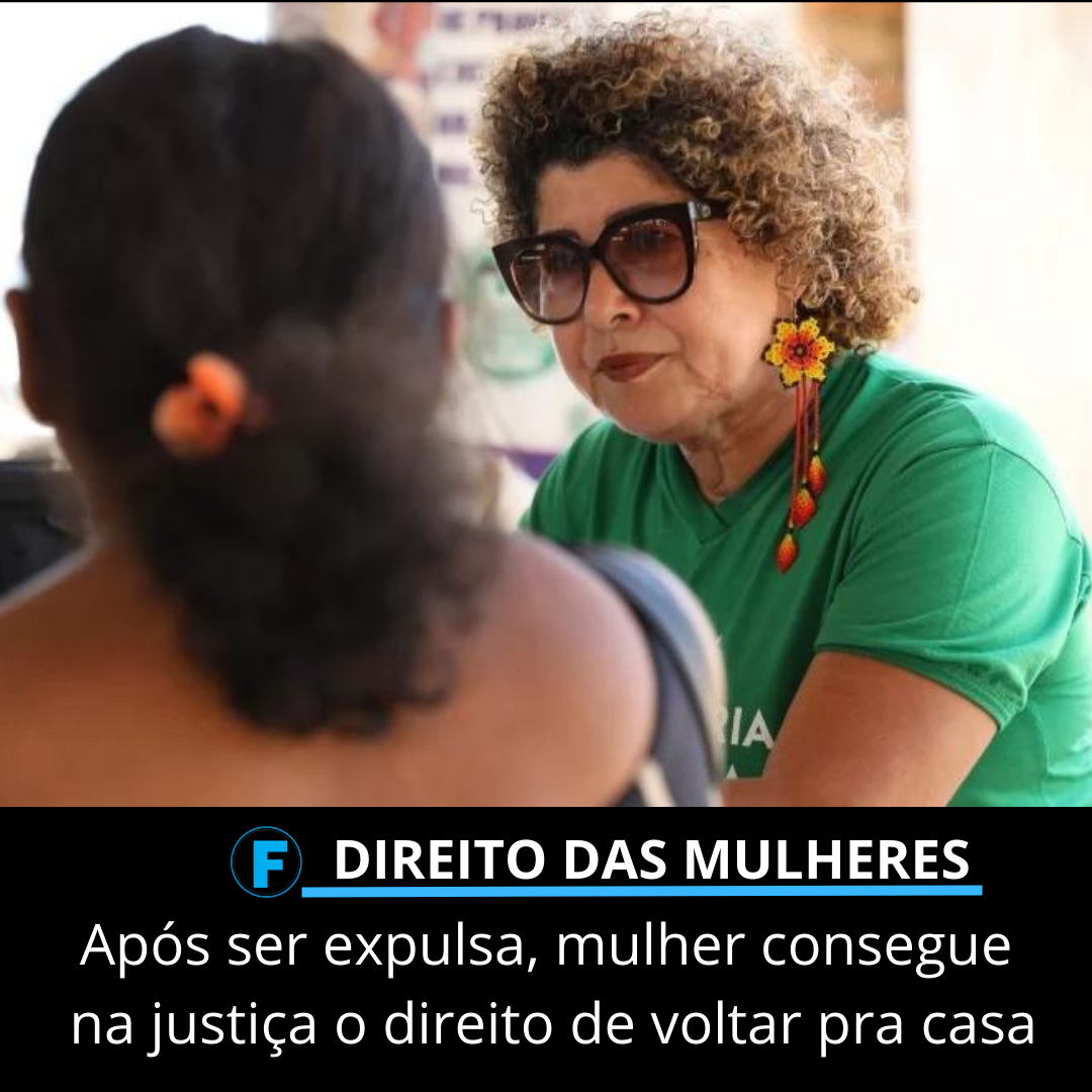 Após ser expulsa, mulher consegue na justiça o direito de voltar pra casa