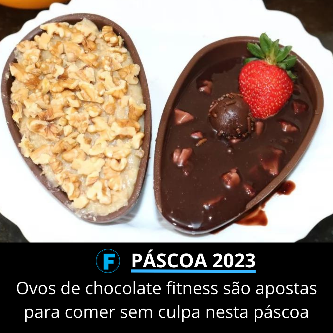 Ovos de chocolate fitness são apostas para comer sem culpa nesta páscoa