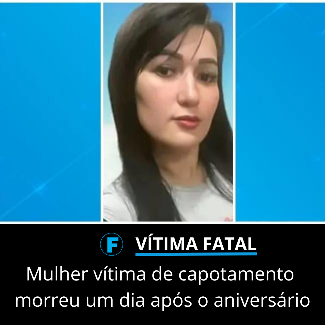Mulher vítima de capotamento morreu um dia após o aniversário