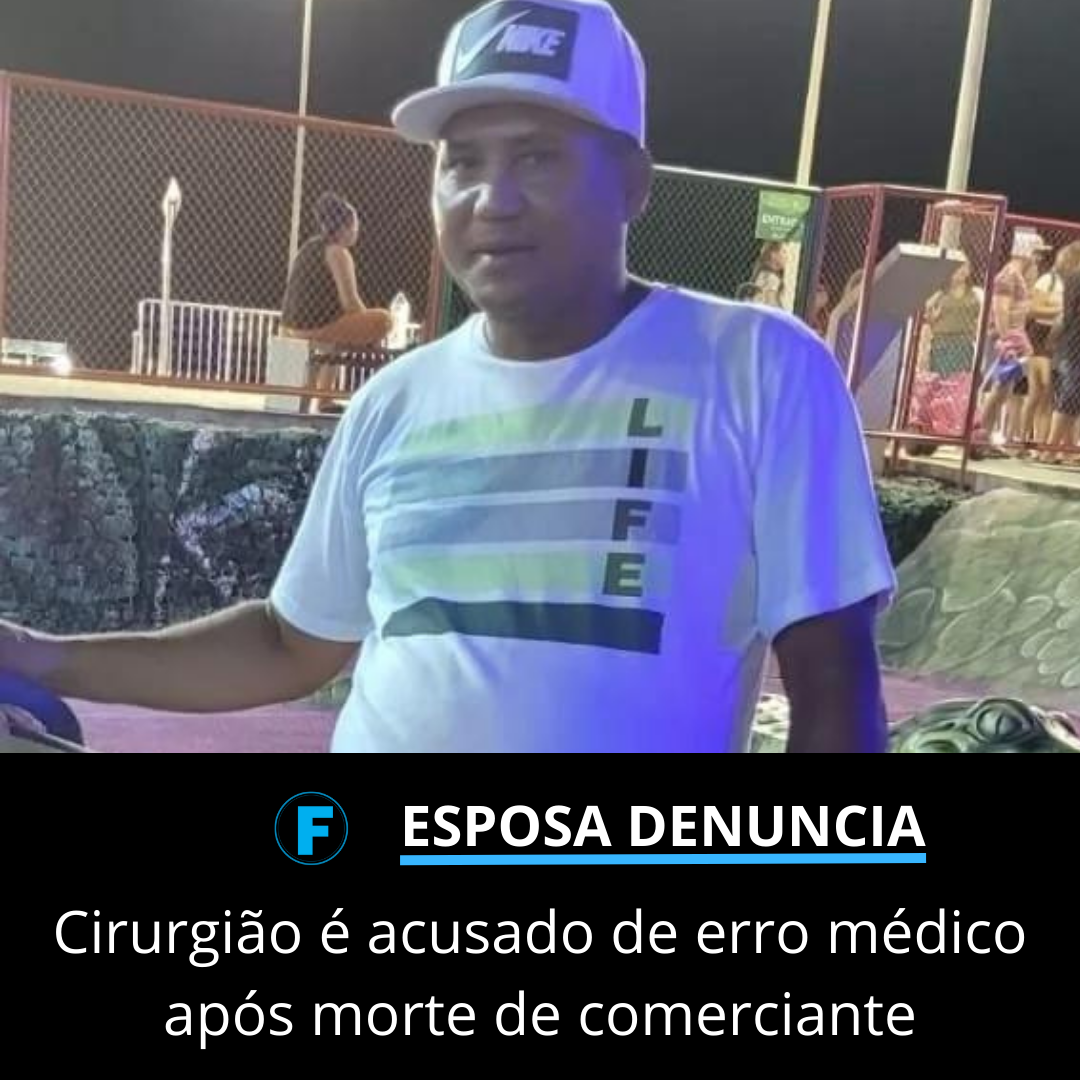 Cirurgião é acusado de erro médico após morte de comerciante
