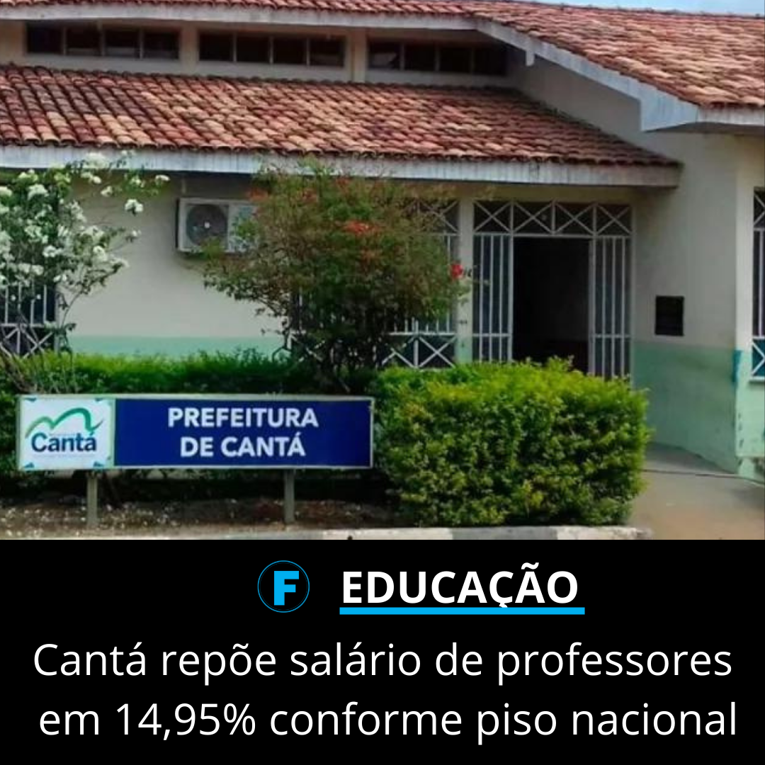 Cantá repõe salário de professores em 14,95% conforme piso nacional