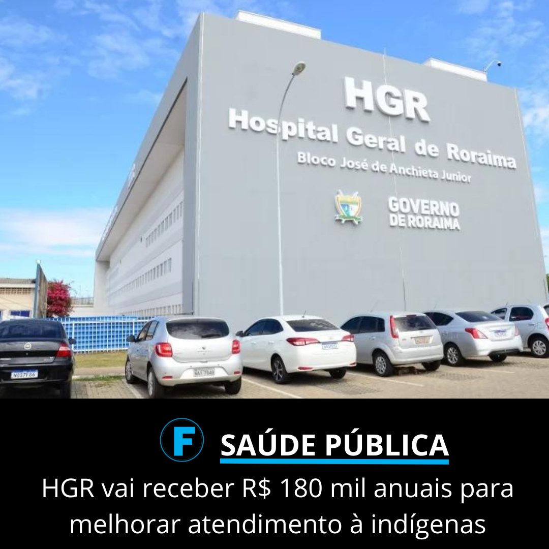 HGR vai receber R$ 180 mil anuais para melhorar atendimento à indígenas