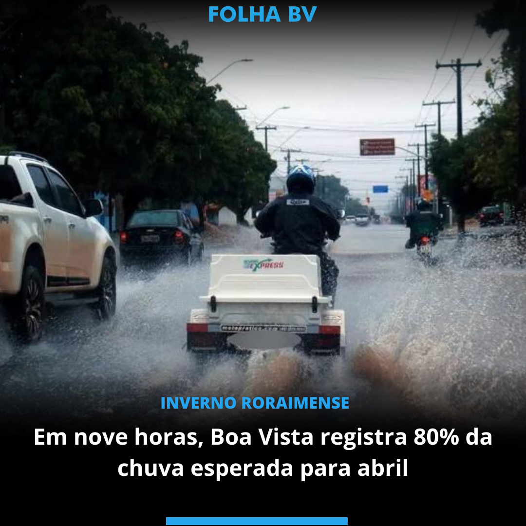 Em nove horas, Boa Vista registra 80% da chuva esperada para abril 