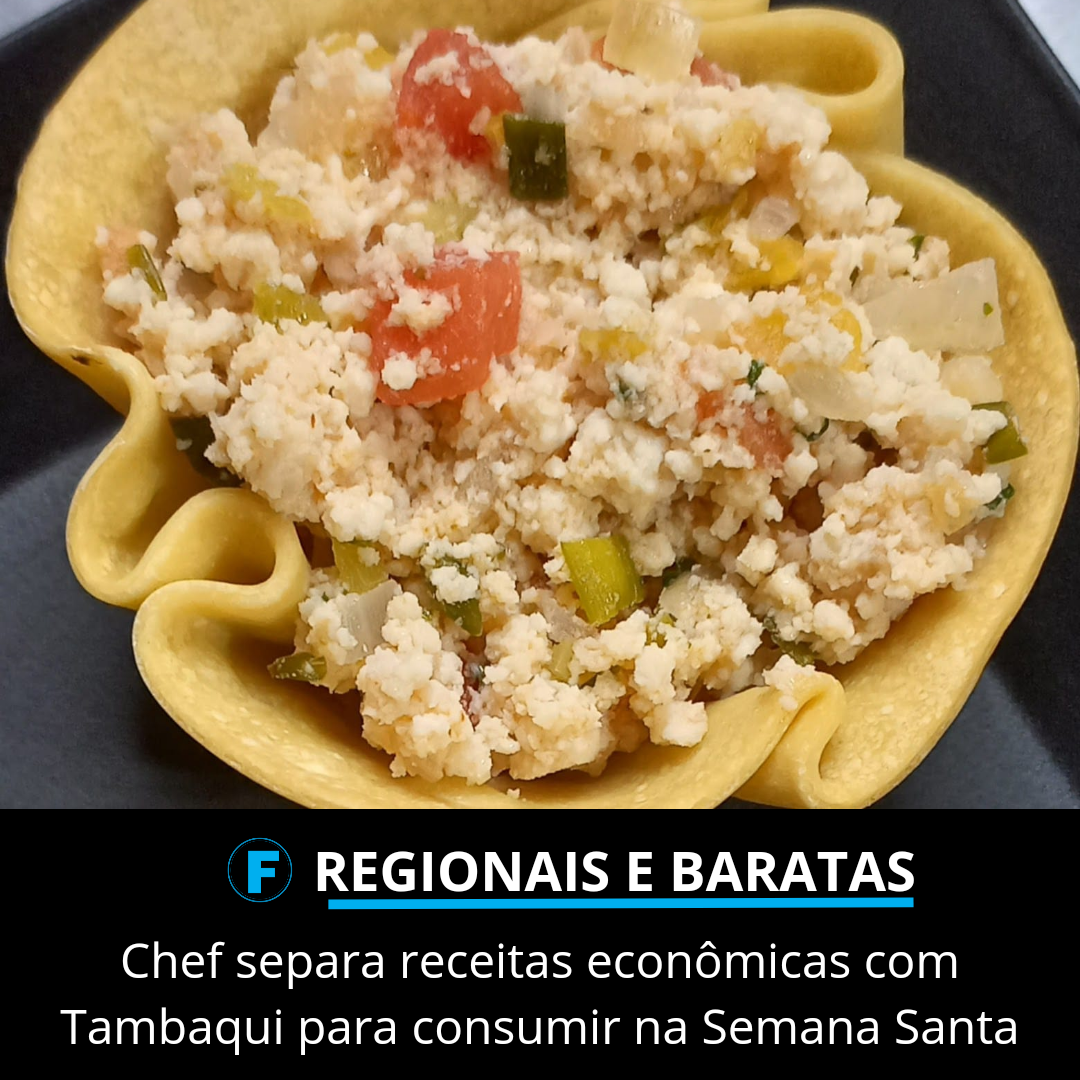 Chef separa receitas econômicas com Tambaqui para consumir na Semana Santa