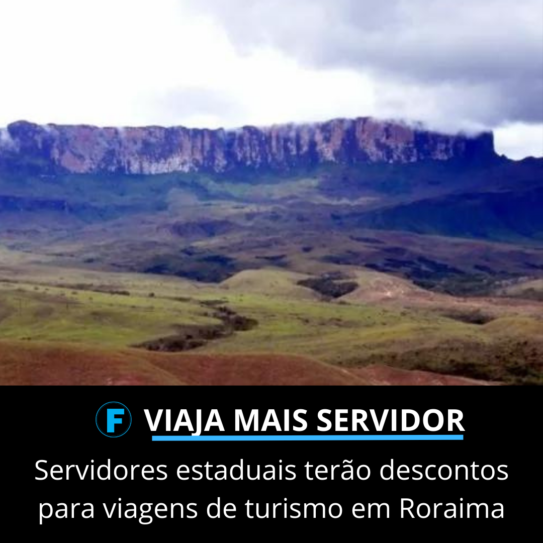 Servidores estaduais terão descontos para viagens de turismo em Roraima
