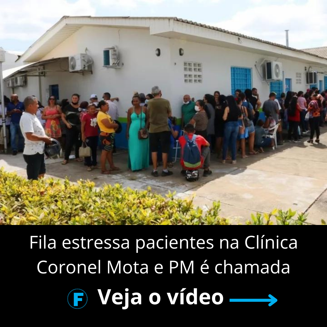 Fila estressa pacientes na Clínica Coronel Mota e PM é chamada