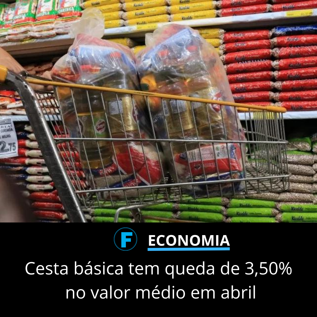 Cesta básica tem queda de 3,50% no valor médio em abril