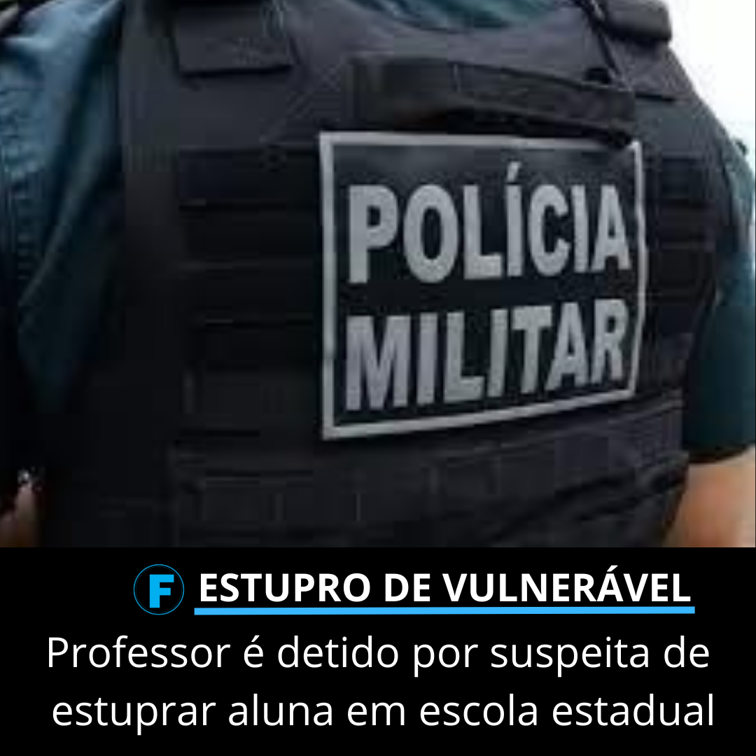 Professor é detido por suspeita de estuprar aluna em escola estadual