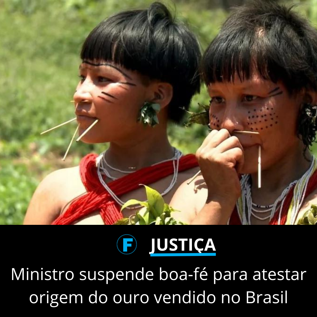 Ministro suspende boa-fé para atestar origem do ouro vendido no Brasil