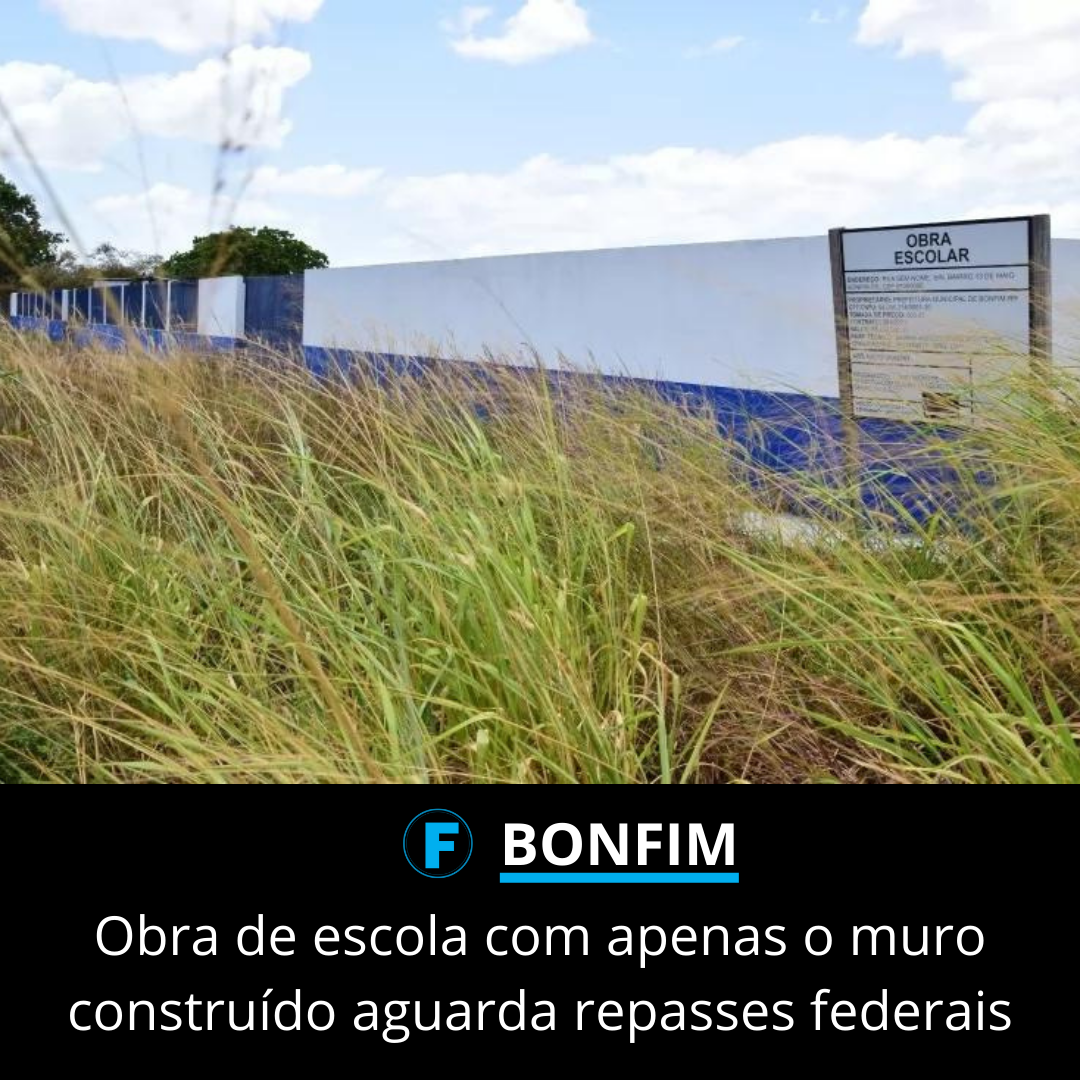 Obra de escola com apenas o muro construído aguarda repasses federais