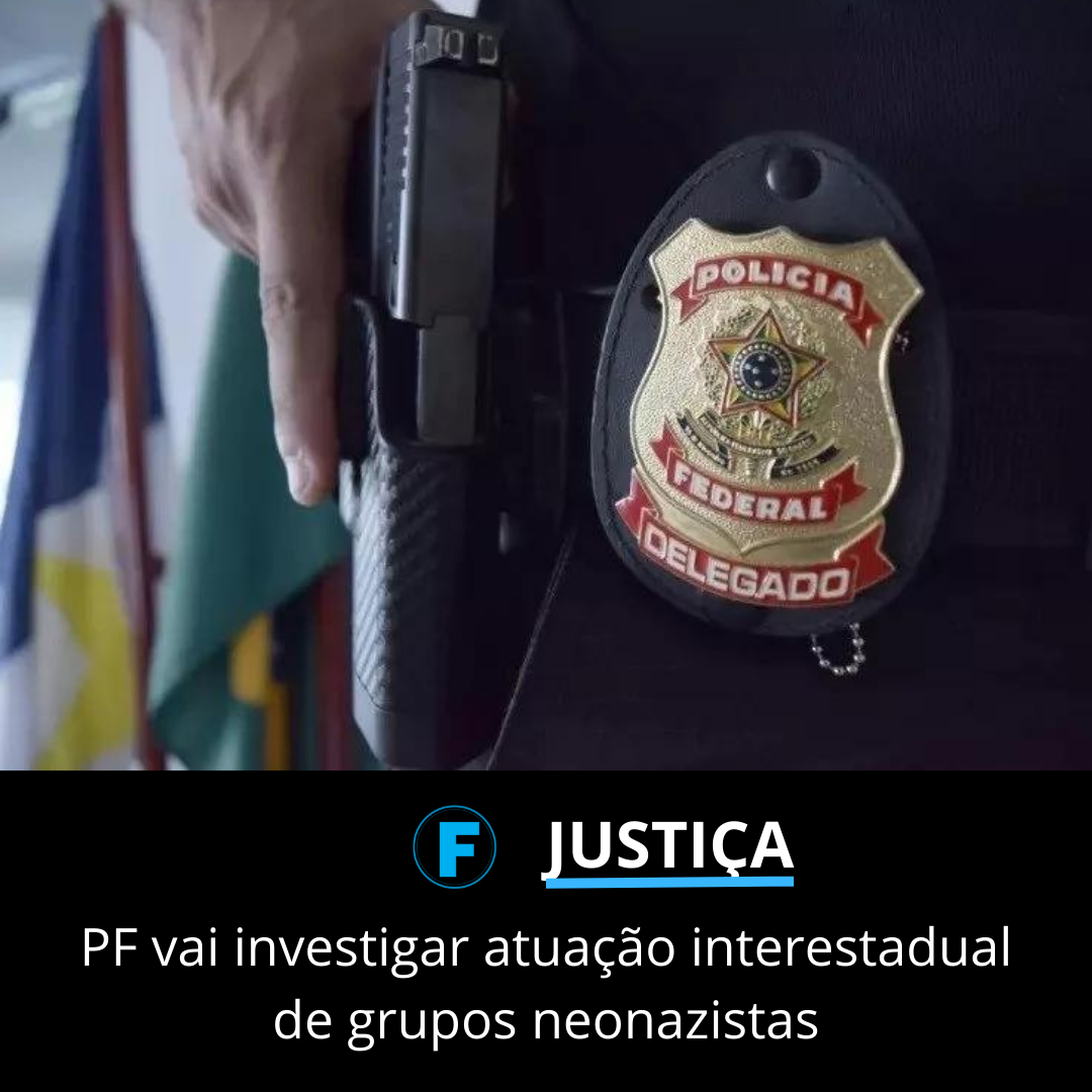 PF vai investigar atuação interestadual de grupos neonazistas