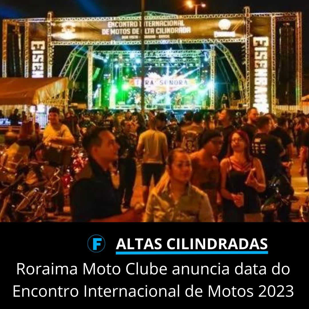 Roraima Moto Clube anuncia data do Encontro Internacional de Motos 2023