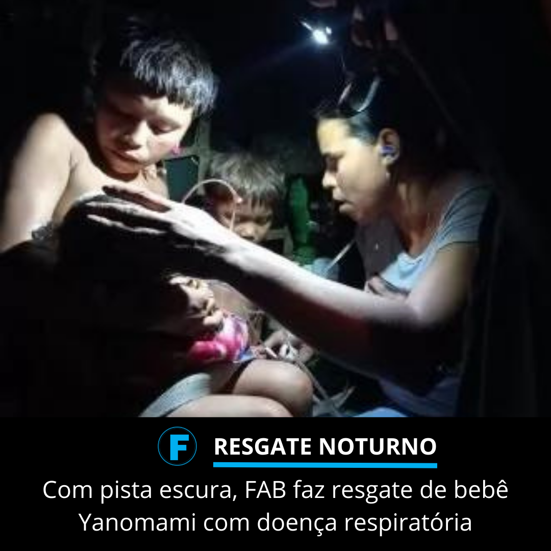Com pista escura, FAB faz resgate de bebê Yanomami com doença respiratória