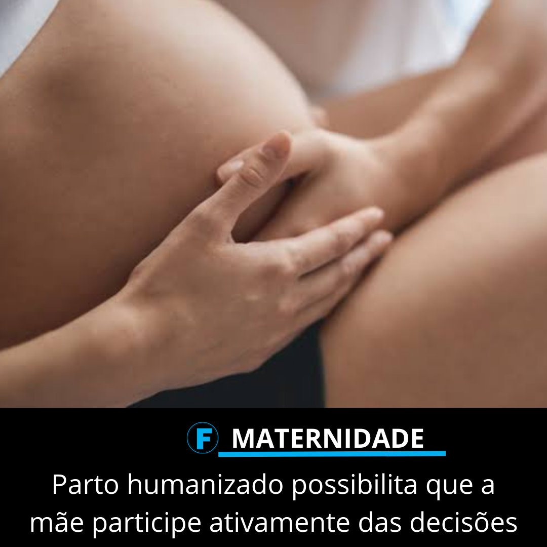 Parto humanizado possibilita que a mãe participe ativamente das decisões