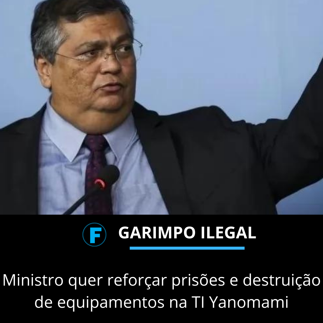Ministro quer reforçar prisões e destruição de equipamentos na TI Yanomami