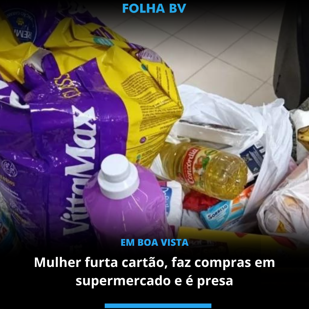 Mulher furta cartão, faz compras em supermercado e é presa