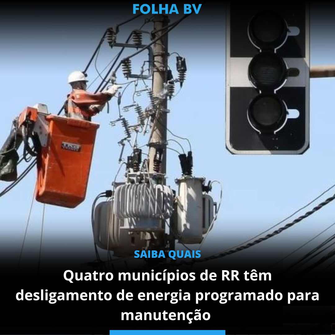Quatro municípios de RR têm desligamento de energia programado para manutenção 