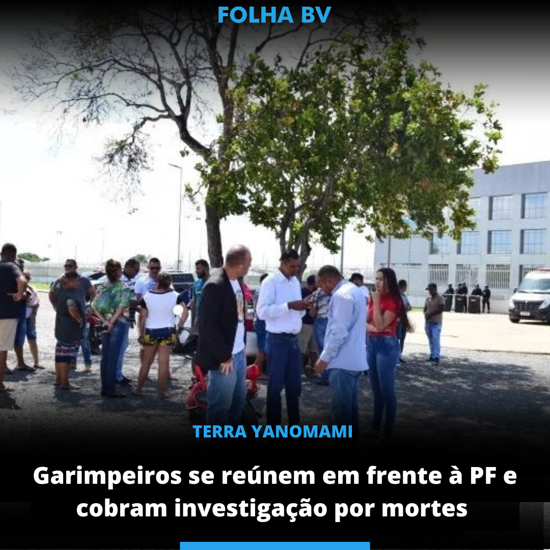 Garimpeiros se reúnem em frente à PF e cobram investigação por mortes 