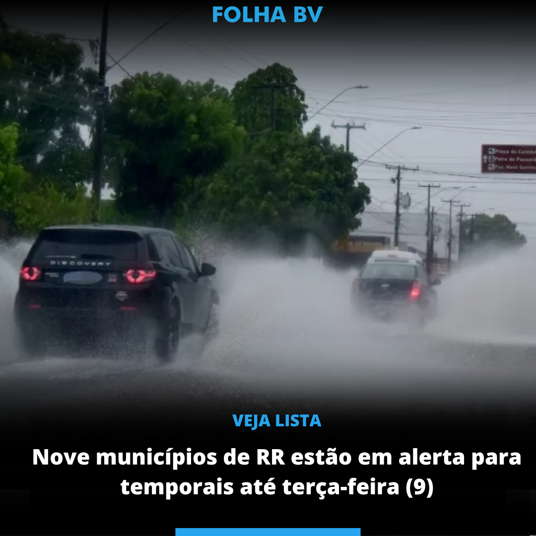 Nove municípios de RR estão em alerta para temporais até terça-feira (9)