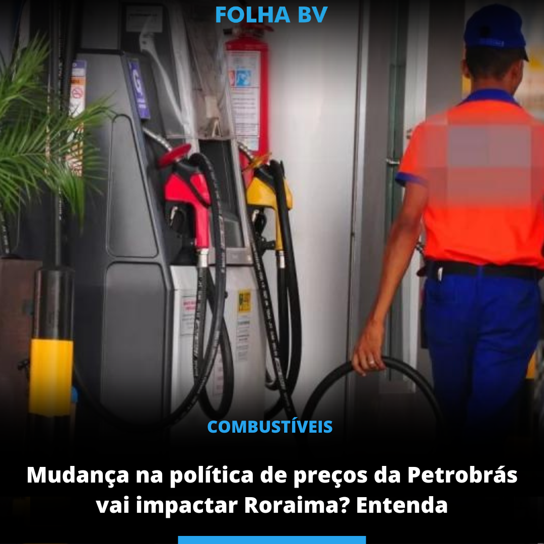 Mudança na política de preços da Petrobrás vai impactar Roraima? Entenda 