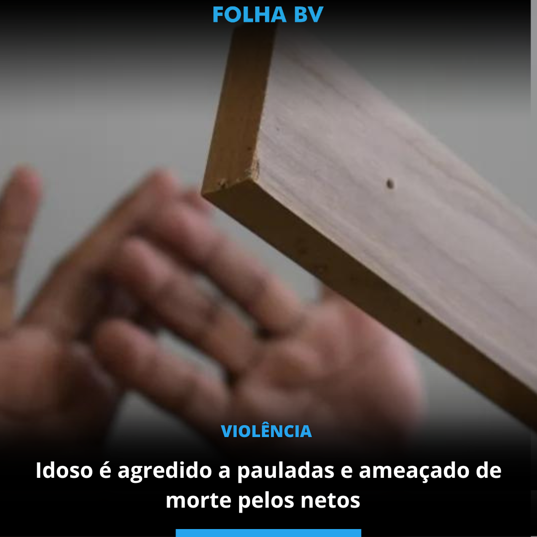Idoso é agredido a pauladas e ameaça de morte pelos netos