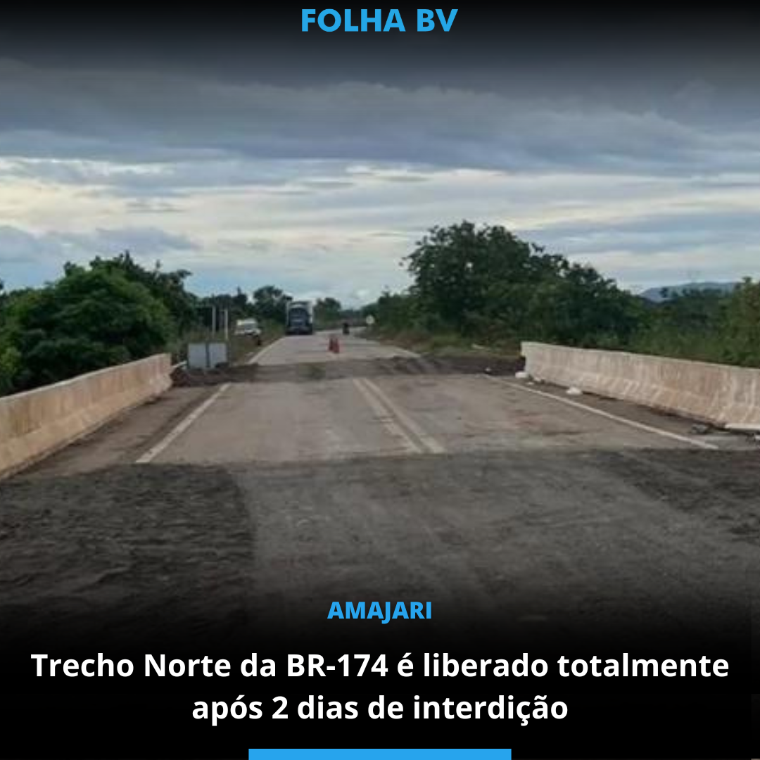 Trecho Norte da BR-174 é liberado totalmente após 2 dias de interdição
