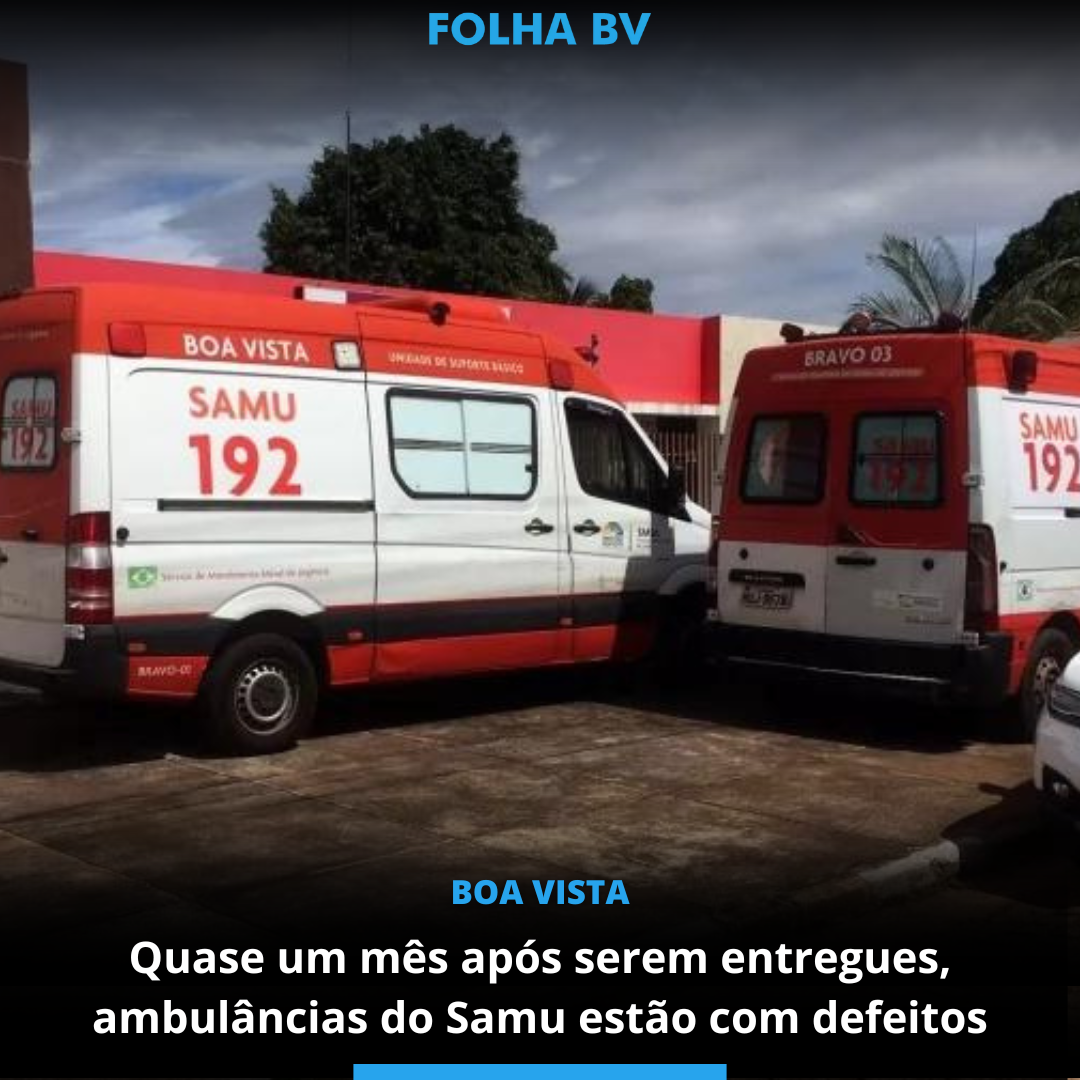 Quase um mês após serem entregues, ambulâncias do Samu estão com defeitos
