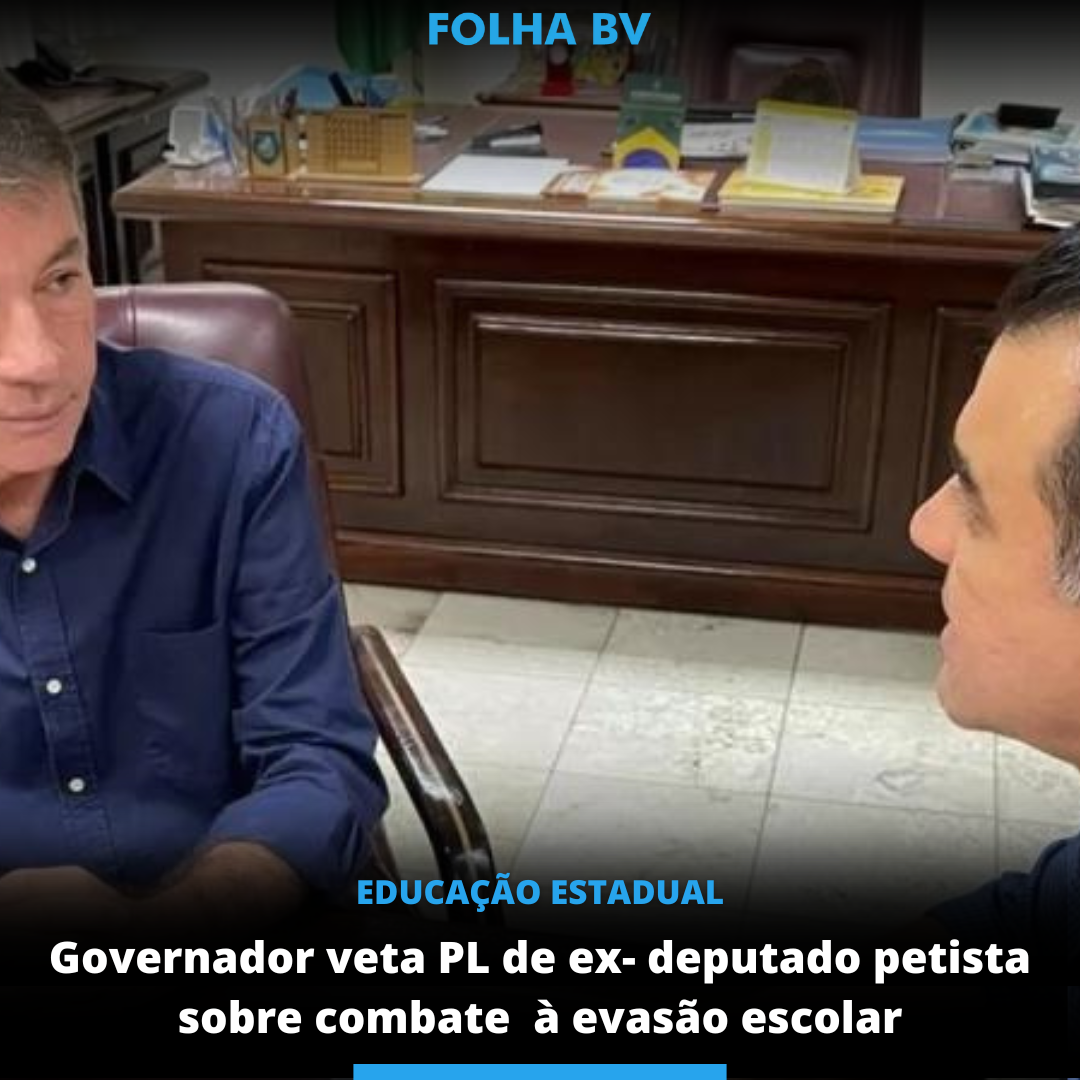 Governador veta PL de ex deputado petista sobre combate à evasão escolar
