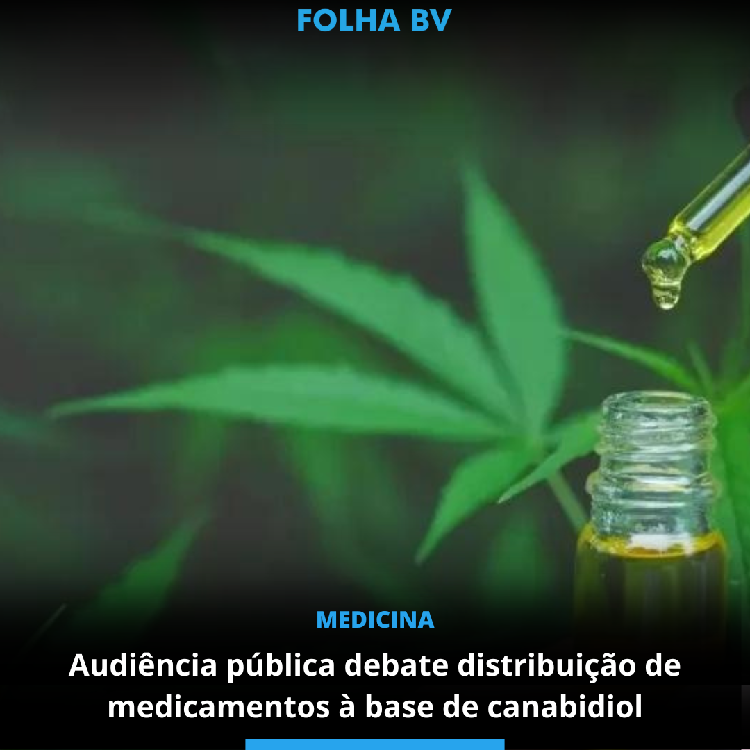 Audiência pública debate distribuição de medicamentos à base de canabidiol