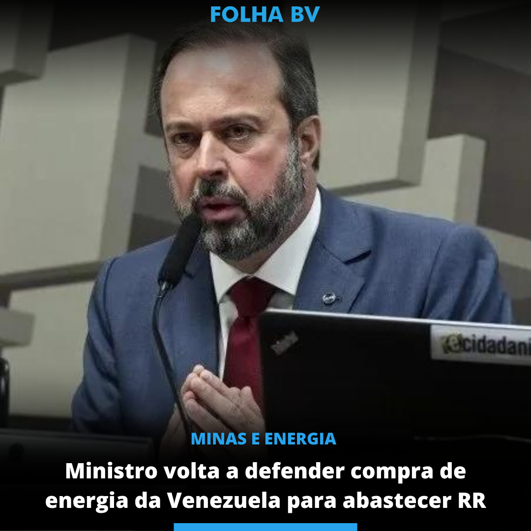 Ministro volta a defender compra de energia da Venezuela para abastecer RR