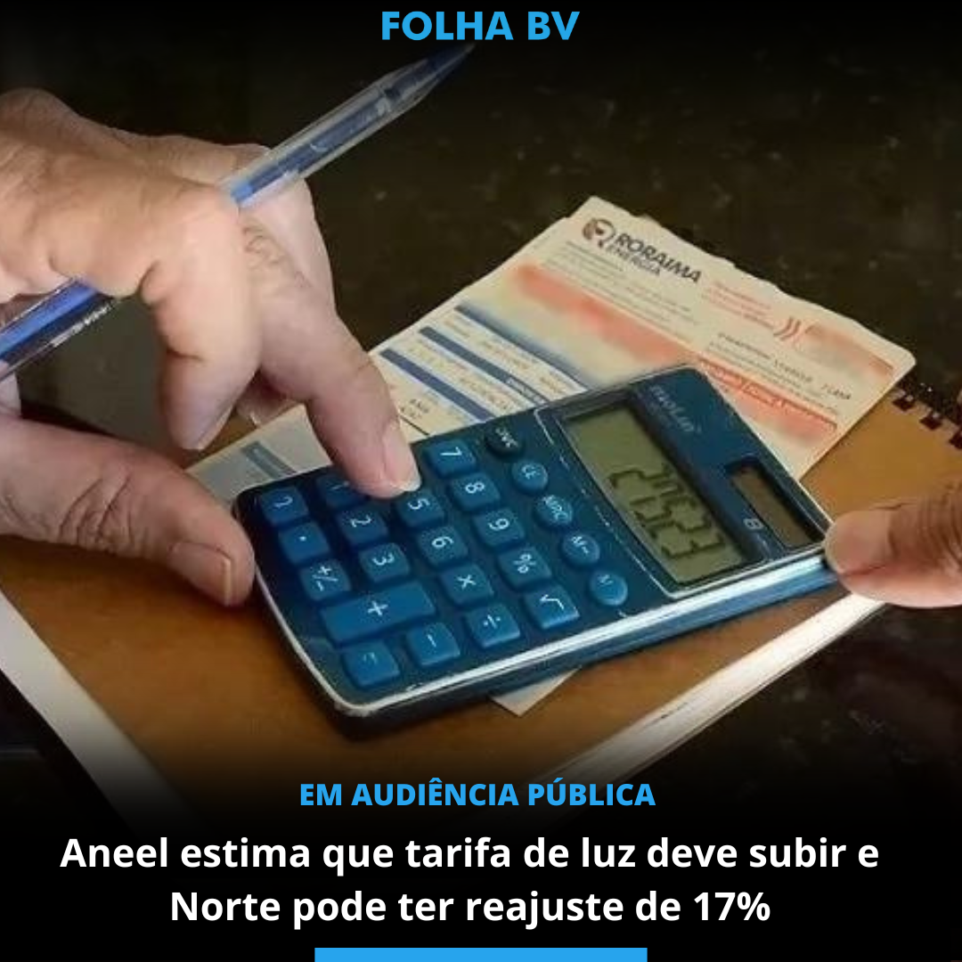 Aneel estima que tarifa de luz deve subir e Norte pode ter reajuste de 17%