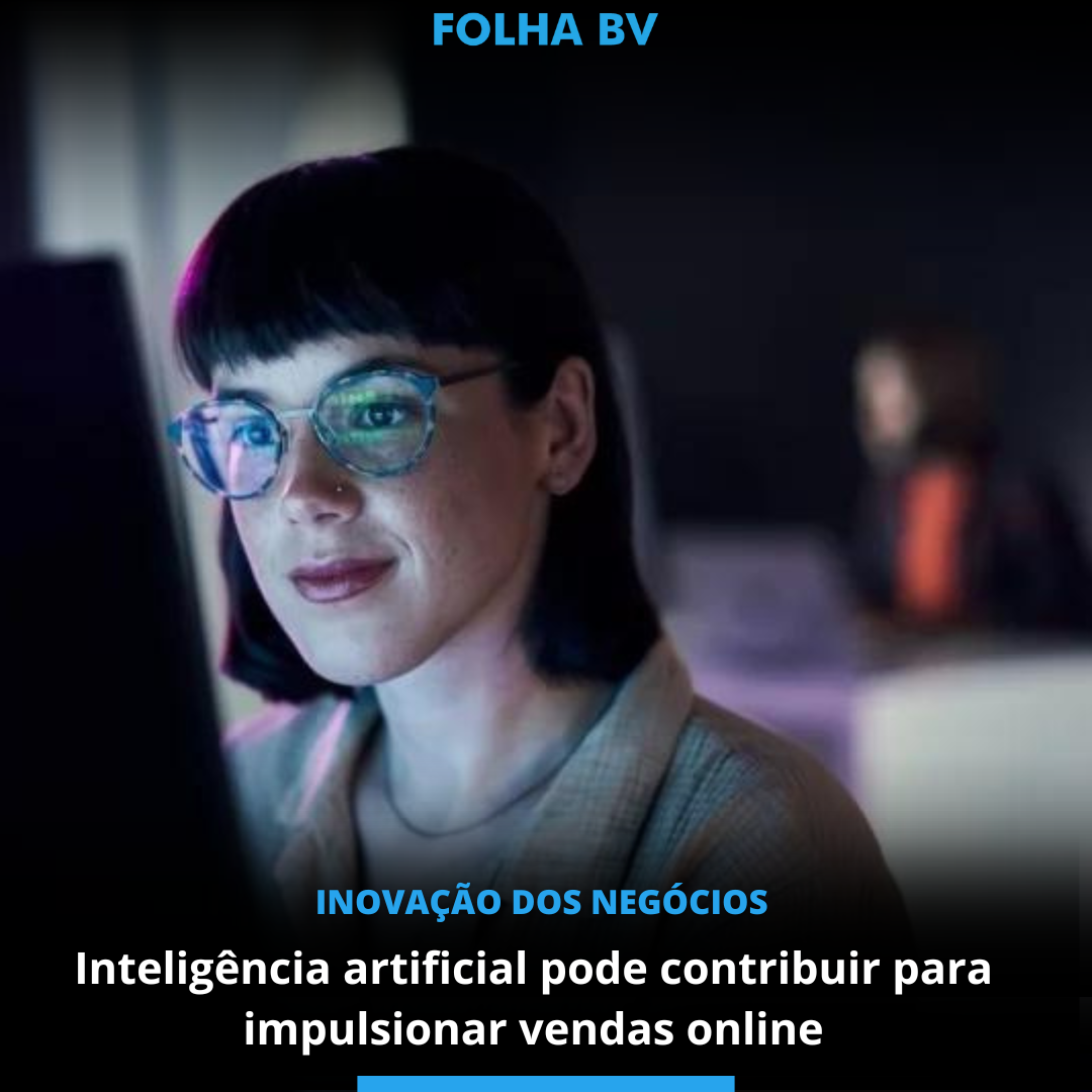 Inteligência artificial pode contribuir para impulsionar vendas online