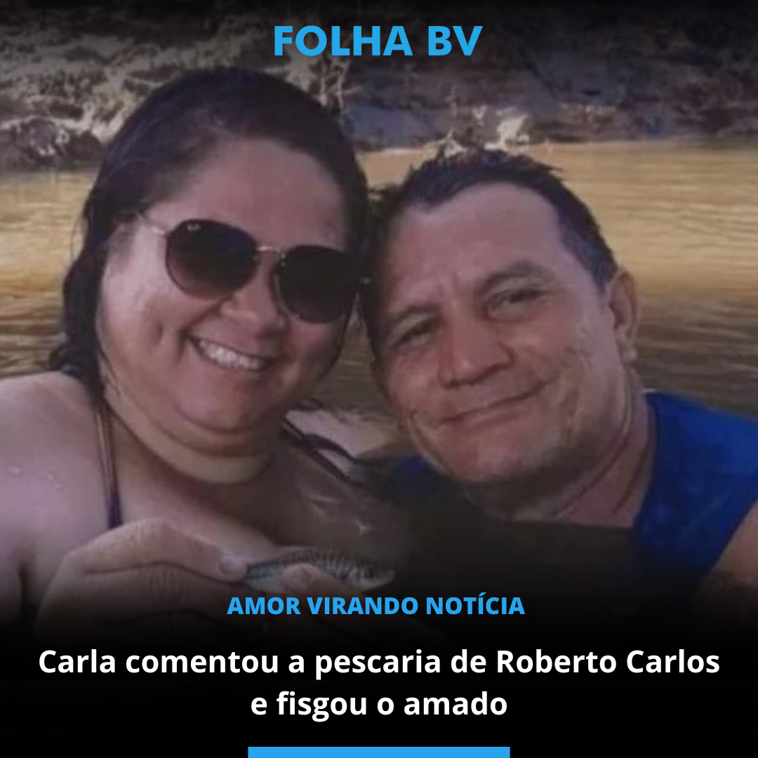 Carla comentou a pescaria de Roberto Carlos e fisgou o amado