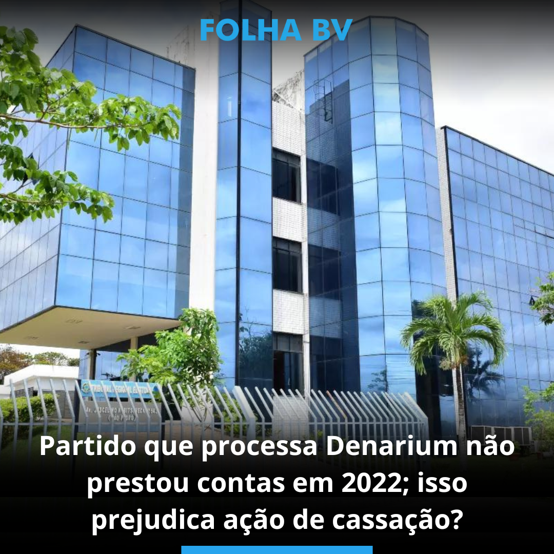 Partido que processa Denarium não prestou contas em 2022; isso prejudica ação de cassação?