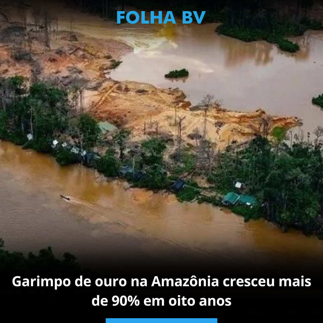 Garimpo de ouro na Amazônia cresceu mais de 90% em oito anos